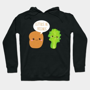 Lettuce Be Friends Funny Potato And Lettuce Hoodie